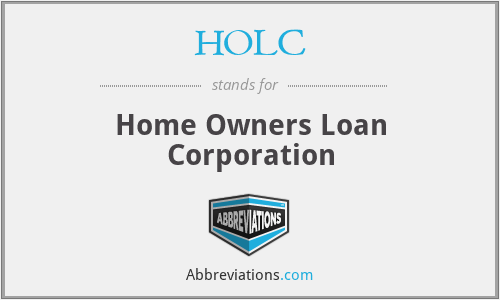 HOLC - Home Owners Loan Corporation