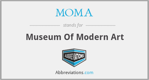 What does MOMA stand for?