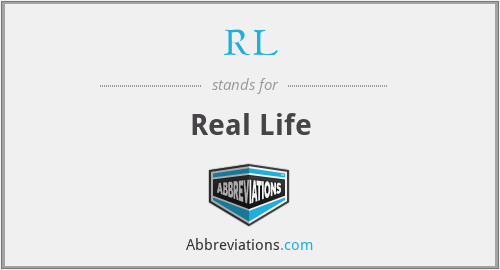 RL - Real Life