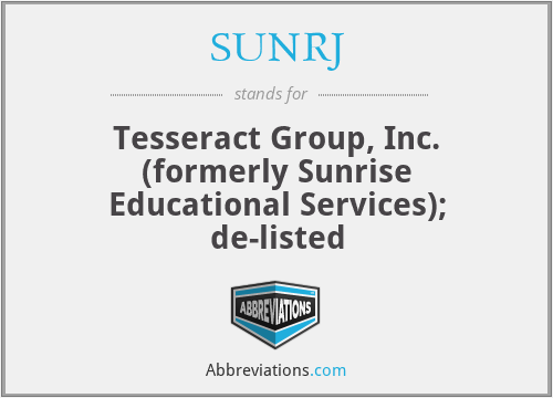 SUNRJ - Tesseract Group, Inc. (formerly Sunrise Educational Services); de-listed