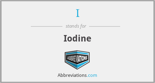 I - Iodine