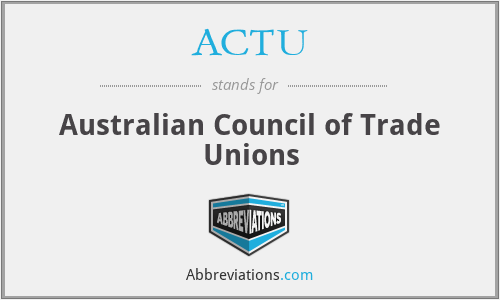 What does ACTU stand for?