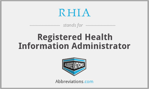 RHIA - Registered Health Information Administrator