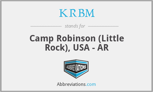 KRBM - Camp Robinson (Little Rock), USA - AR