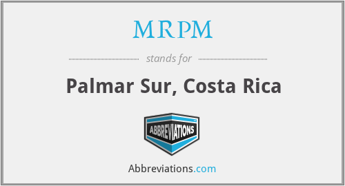 MRPM - Palmar Sur, Costa Rica