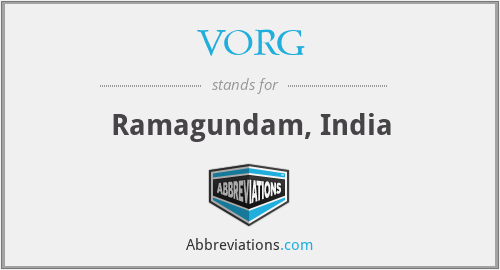 VORG - Ramagundam, India