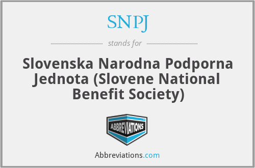 SNPJ - Slovenska Narodna Podporna Jednota (Slovene National Benefit Society)