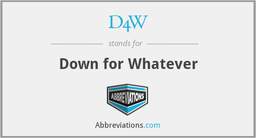 What does D4W stand for?