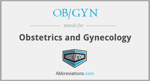 What does OB/GYN stand for?