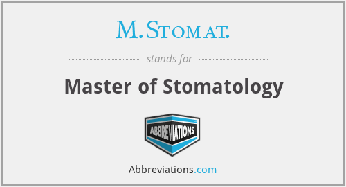 What does M.STOMAT. stand for?