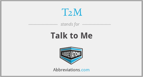 What does T2M stand for?