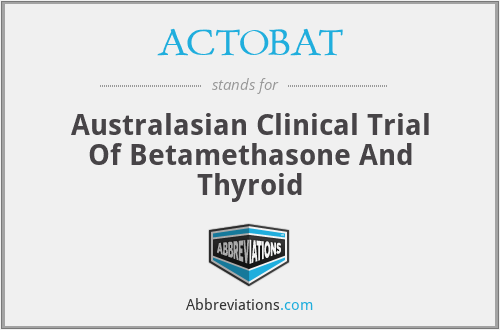 ACTOBAT - Australasian Clinical Trial Of Betamethasone And Thyroid
