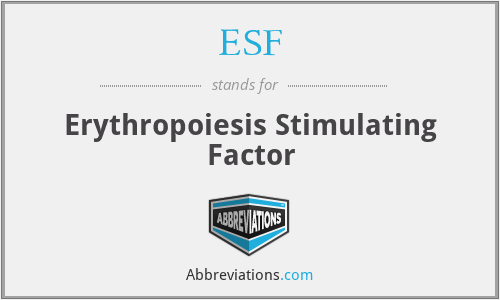 ESF - Erythropoiesis Stimulating Factor