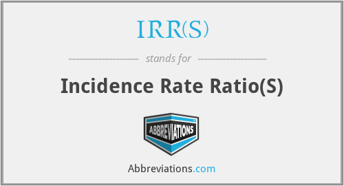 IRR(S) - Incidence Rate Ratio(S)