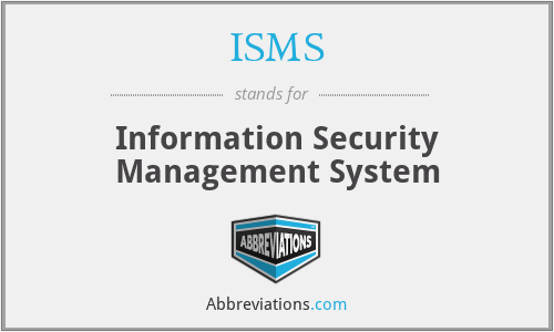 What does ISMS stand for?