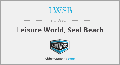 Lwsb Leisure World Seal Beach Posmotrite tvity po teme «#lwsb» v tvittere. abbreviations com