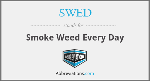 SWED - Smoke Weed Every Day
