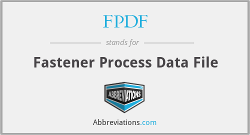 FPDF - Fastener Process Data File