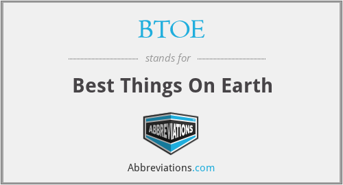 BTOE - Best Things On Earth