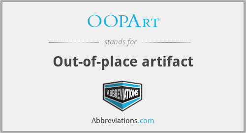 OOPArt - Out-of-place artifact