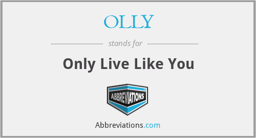 Olly Only Live Like You