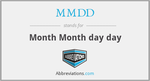 What does MMDD stand for?