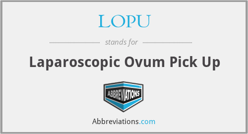 LOPU - Laparoscopic Ovum Pick Up