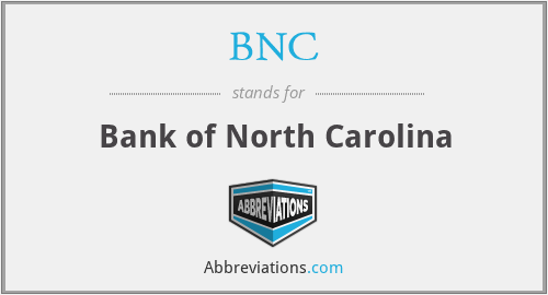 BNC - Bank of North Carolina
