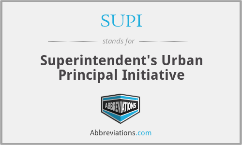 SUPI - Superintendent's Urban Principal Initiative