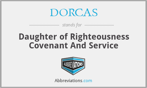 DORCAS - Daughter of Righteousness Covenant And Service