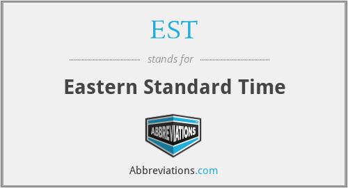 Est Eastern Standard Time
