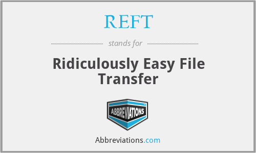 REFT - Ridiculously Easy File Transfer