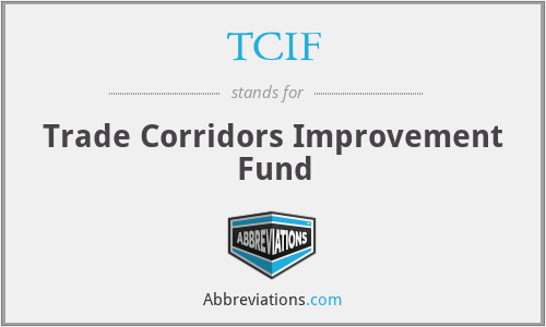 TCIF - Trade Corridors Improvement Fund