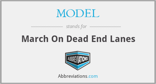 MODEL - March On Dead End Lanes