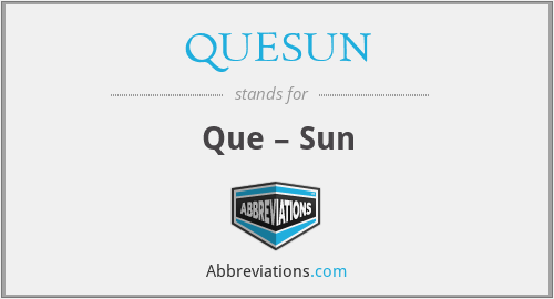 What does QUESUN stand for?