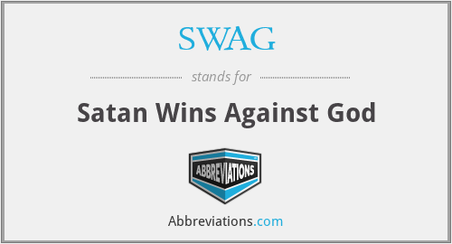 SWAG - Satan Wins Against God