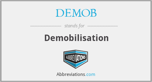 What does DEMOB stand for?