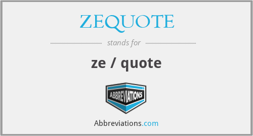 What does ZEQUOTE stand for?