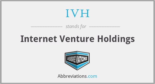 IVH - Internet Venture Holdings