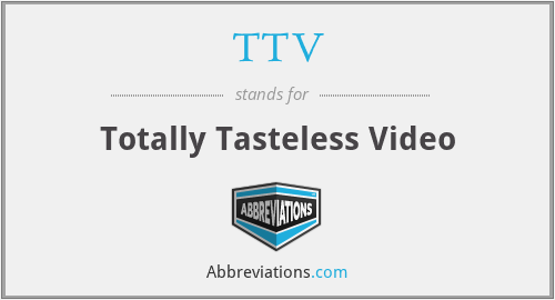 Ttv Totally Tasteless Video