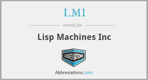 LMI - Lisp Machines Inc