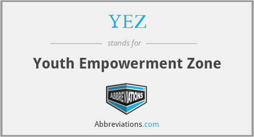 What does YEZ stand for?