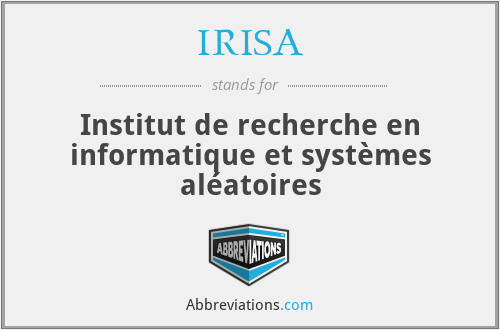 IRISA - Institut de recherche en informatique et systèmes aléatoires