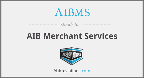 What does AIBMS stand for?