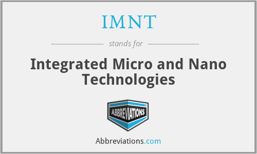 IMNT - Integrated Micro and Nano Technologies