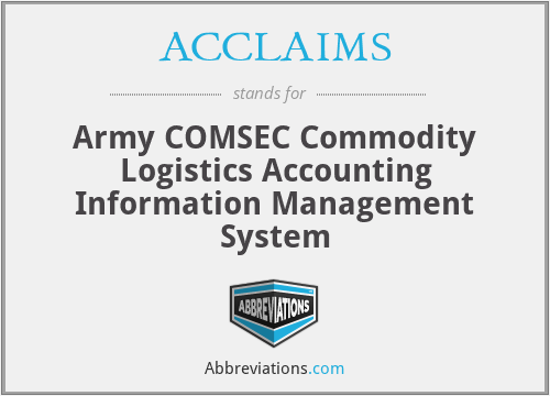 ACCLAIMS - Army COMSEC Commodity Logistics Accounting Information Management System