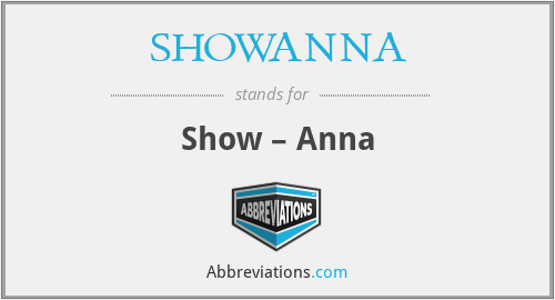 What does SHOWANNA stand for?