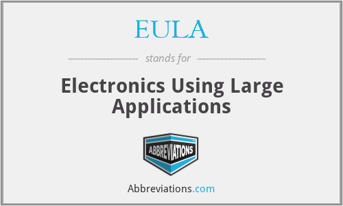 EULA - Electronics Using Large Applications
