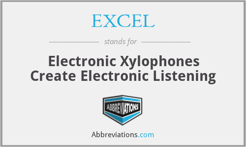EXCEL - Electronic Xylophones Create Electronic Listening