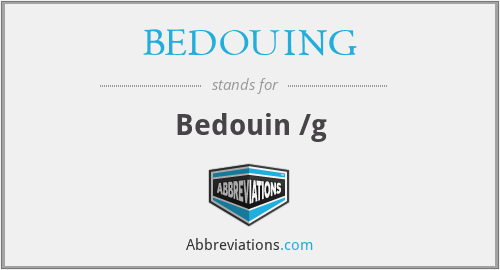 What does BEDOUING stand for?